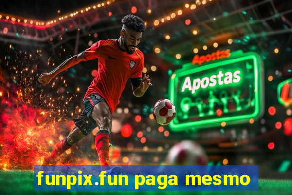 funpix.fun paga mesmo